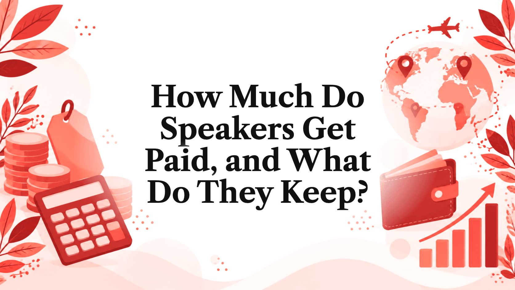How Much Do Speakers Get Paid, and What Do They Keep?