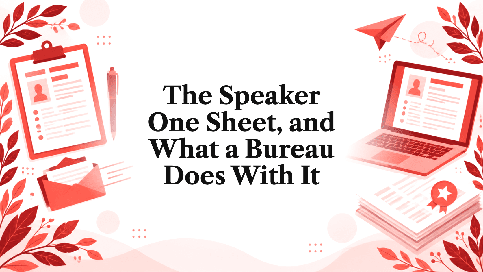 The Speaker One Sheet, and What a Bureau Does With It